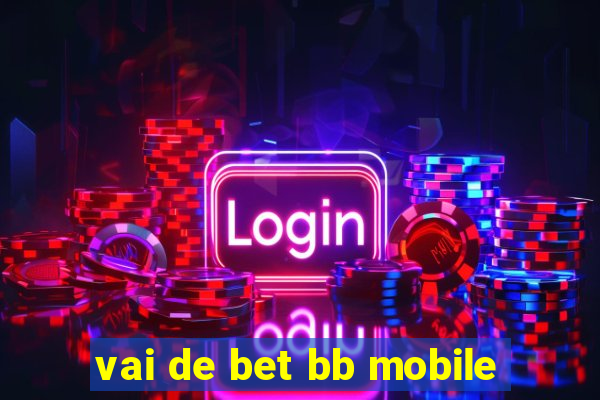 vai de bet bb mobile